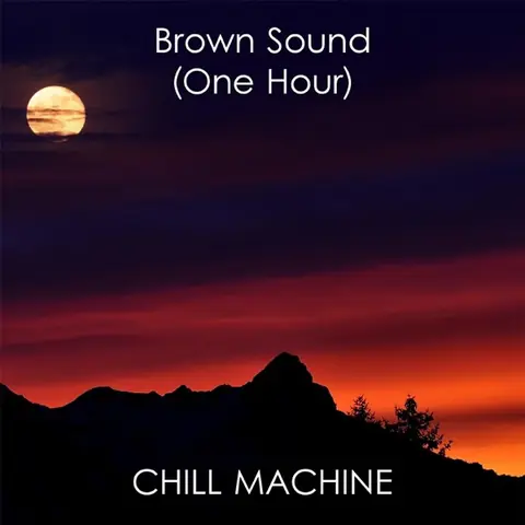 Cover art for Brown Sound (One Hour) by Chill Machine